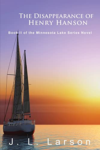 The Disappearance of Henry Hanson: Book II of the Minnesota Lake Series Novels