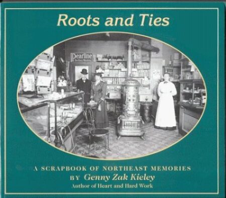 Roots and Ties: A Scrapbook of Northeast Memories