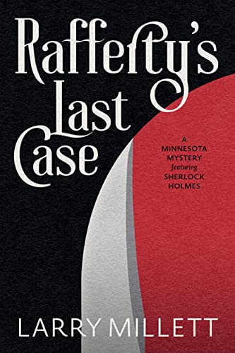 Rafferty's Last Case: A Minnesota Mystery featuring Sherlock Holmes